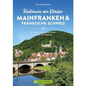 Radtouren am Wasser Mainfranken & Fränkische Schweiz