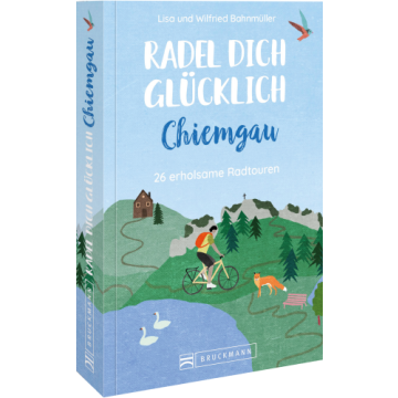 Radel dich glücklich – Chiemgau