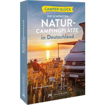 Camperglück Die schönsten Natur-Campingplätze in Deutschland