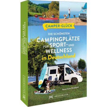 Camperglück Die schönsten Campingplätze für Sport - und Wellnessfans in Deutschland