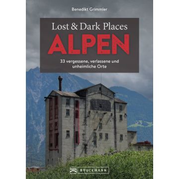 LOST & DARK PLACES ALPEN