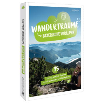 Wanderträume Bayerische Voralpen