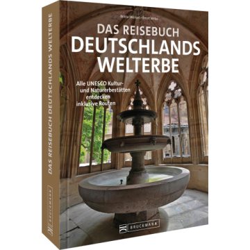 Das Reisebuch Deutschlands Welterbe