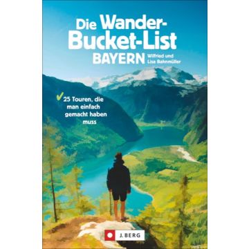 Die Wander-Bucket-List Bayern