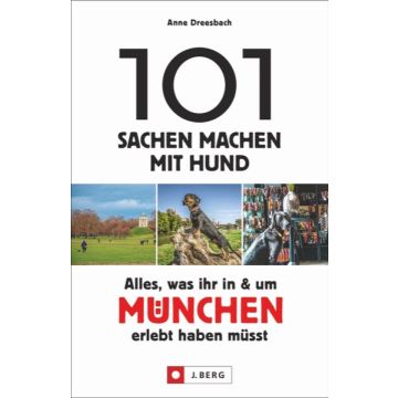 101 Sachen machen mit Hund – Alles, was ihr in & um München erlebt haben müsst