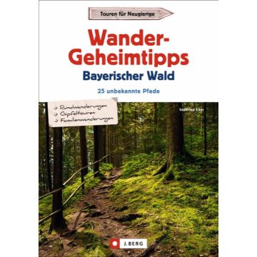 Wandergeheimtipps Bayerischer Wald