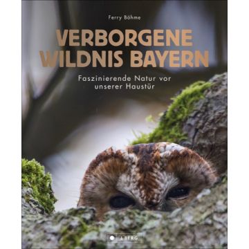 Verborgene Wildnis Bayern