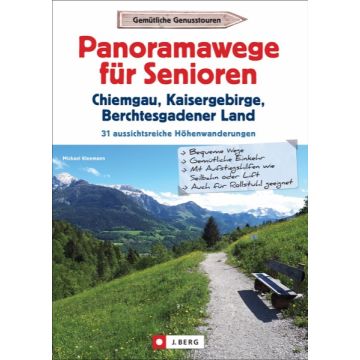 Panoramawege für Senioren Chiemgau, Kaisergebirge und Berchtesgadener Land