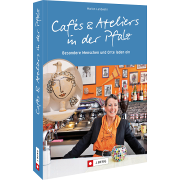 Cafés und Ateliers in der Pfalz