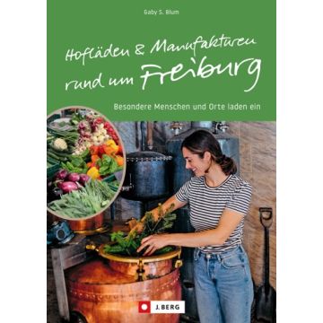 Hofläden und Manufakturen rund um Freiburg