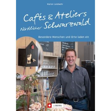 Cafés und Ateliers Nördlicher Schwarzwald