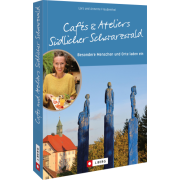 Cafés und Ateliers Südlicher Schwarzwald