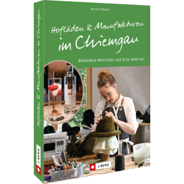 Hofläden und Manufakturen im Chiemgau