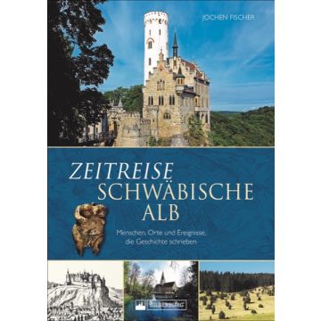 Zeitreise Schwäbische Alb