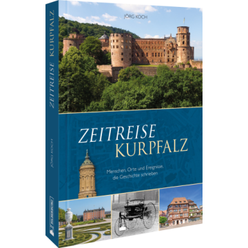 Zeitreise Kurpfalz